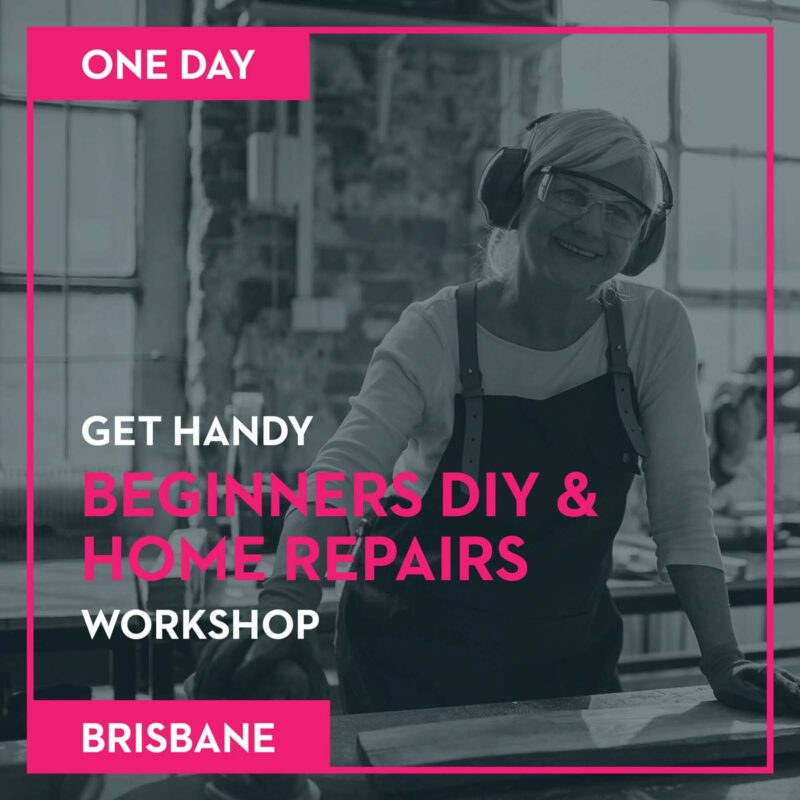 Get Handy - BEGINNERS DIY & HOME REPAIRS — Brisbane