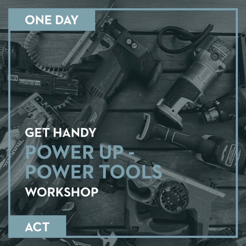 Get Handy - Power Up – Power Tool Workshop — Canberra