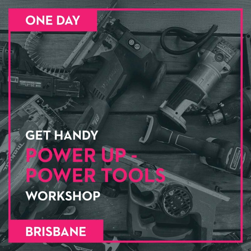 Get Handy - Power Up – Power Tool Workshop — Brisbane