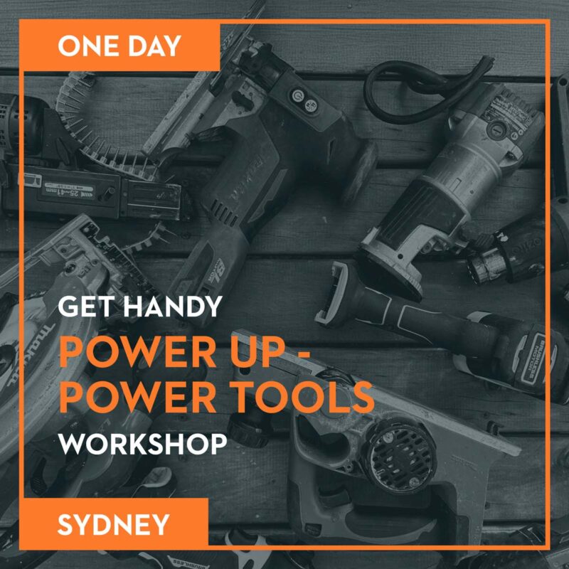 Get Handy - Power Up – Power Tool Workshop — Sydney