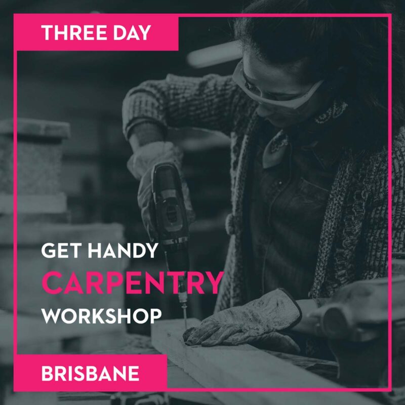 BRISBANE - 3 Day Carpentry Workshop Friday 13th, 14th and 15th March 2026