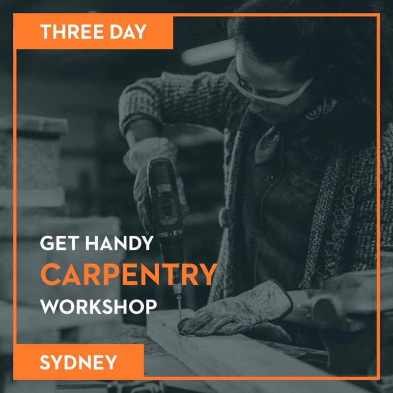 SYDNEY – 3 Day Carpentry Workshop Starting Friday 20th, 21st and 22nd February 2026