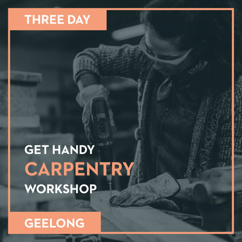 GEELONG - 3 Day Carpentry Workshop Starting Friday 27th, 28th and 29th March 2026