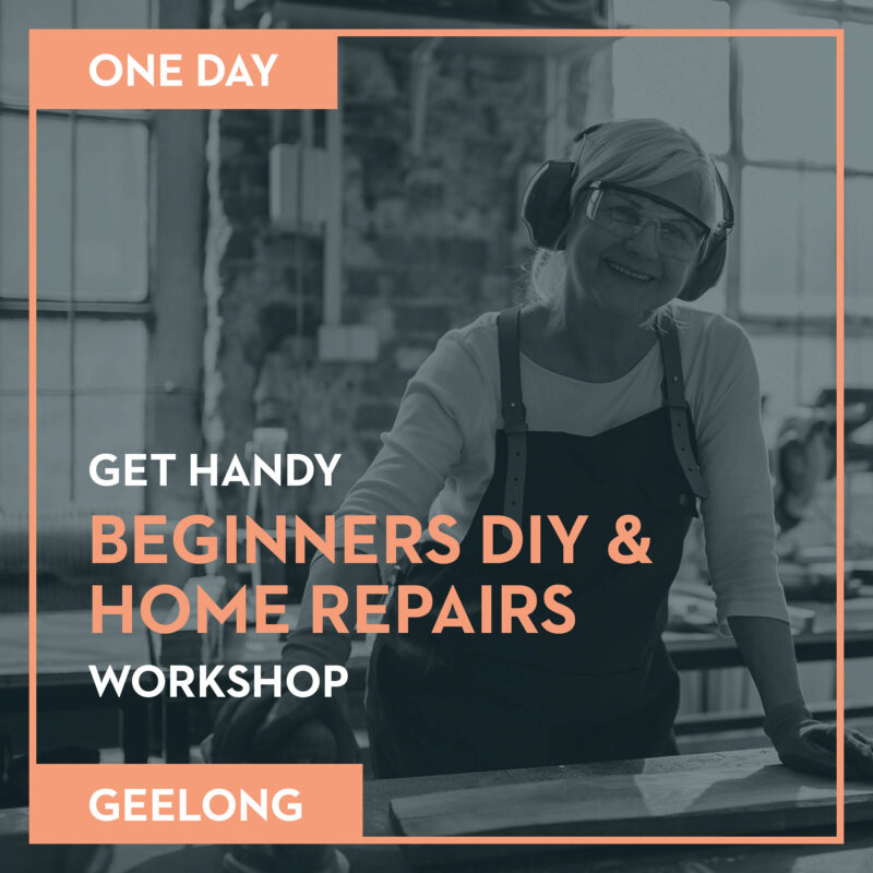 Get Handy – BEGINNERS DIY & HOME REPAIRS — Geelong