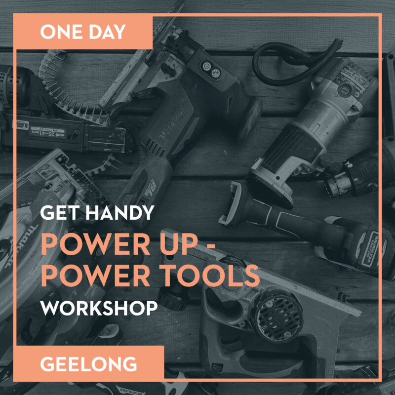 Get Handy - Power Up – Power Tool Workshop — Geelong