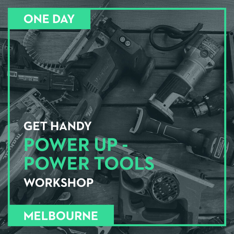 Get Handy - Power Up – Power Tool Workshop — Melbourne